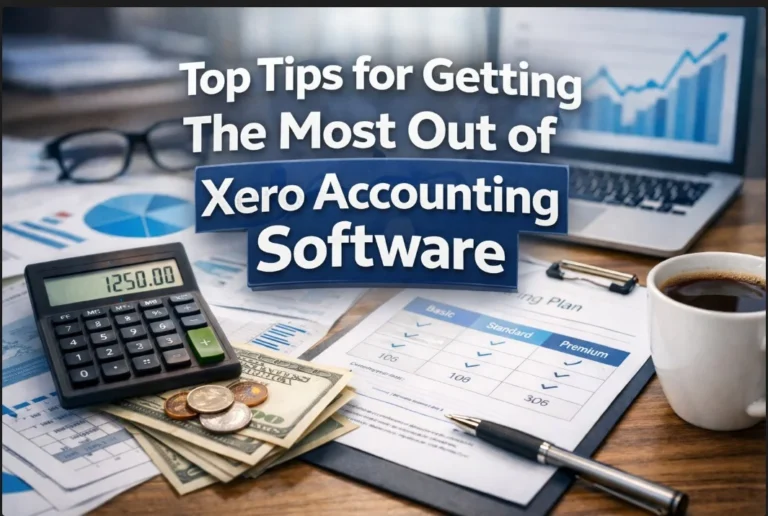 Top Tips for Getting The Most Out of Xero Accounting Software